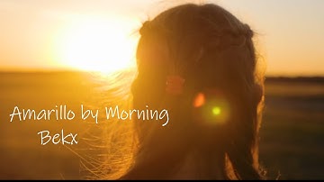 Thumbnail of Bekx - Amarillo By Morning (Official Lyric Video)