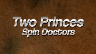 Spin Doctors  Two Princes  s