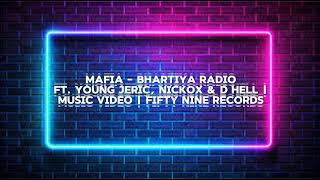 MAFIA - BHARTIYA RADIO FT. YOUNG JERIC, NICKOX & D HELL | MUSIC VIDEO | FIFTY NINE RECORDS#mafia