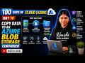 Day 18 Copy Data to an Azure Blob Storage Container 100 Days of Cloud Azure #kodekloud #100 #1m