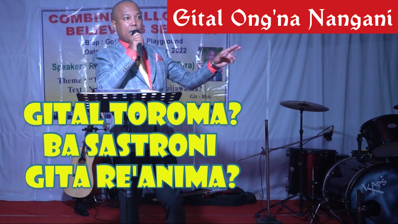 GITAL ONG'NA NANGANI || Torom Gitalma? Ba Gital Janggi Tanganima? || BY APOSTLE GOERA M. SANGMA