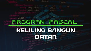 Program Pascal-Keliling Bangun Datar(IF Majemuk)