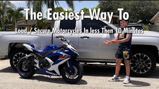 How To Load | Secure Motorcycles In A Truck In Less Then 10 Minutes | The Easiest And Simplest Way