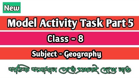 Class 8 🔥 Geography 🔥 Model Activity Task Part 5