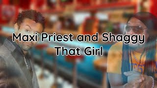That Girl - Shaggy and Maxi Priest (lyrics)