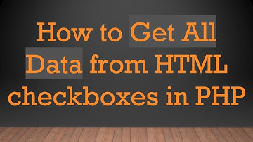 How to Get All Data from HTML checkboxes in PHP