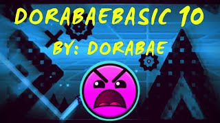 “DORABAEBASIC 10” 100% INSANE [By: Dorabae] | Geometry Dash 2.1
