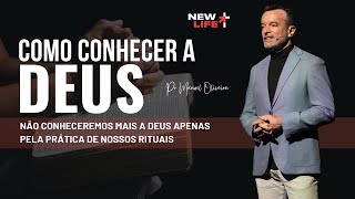 Como Conhecer a Deus | New Life Church | Pr. Manoel Oliveira