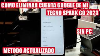 Como Eliminar Cuenta Google De Tecno Spark Go 2023 metodo Actualizado
