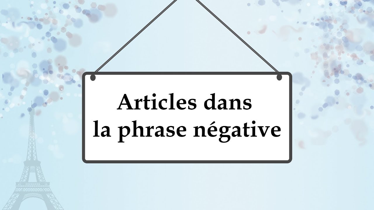 Артикли после отрицания во французском языке; articles dans la phrase négative