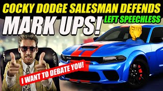 DODGE SALESMAN DEFENDS MARK UPS AND CHALLENGES ME TO DEBATE