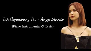 Tak Segampang Itu - Anggi Marito [Instrumental Piano dan Lirik] #anggimarito #indonesia
