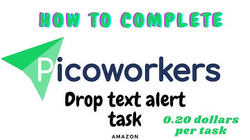 How to complete picoworkers drop text alert task easy method