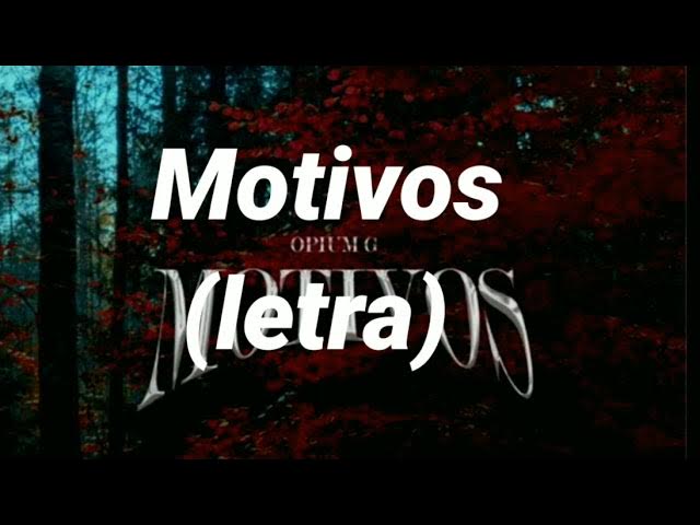 Motivos - Opium G (letra)