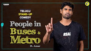 People In Buses & Metro - Ft. Amar | Telugu Stand Up Comedy | Open Mic | Mic Ki Kirkiri