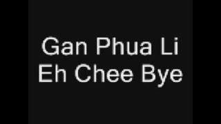 Gan Phua Li Eh Chee Bye (Funny Hokkien Song)