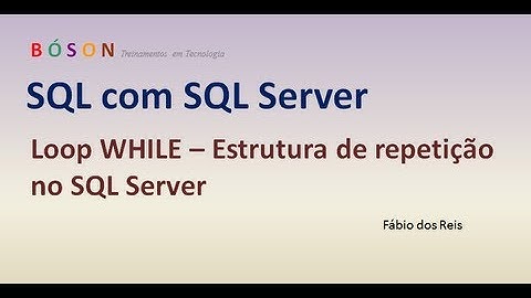 Loop While no SQL Server - Estrutura de Repetição