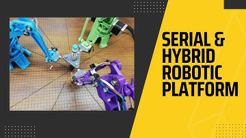 Serial and Hybrid Robotic Platform Demonstration