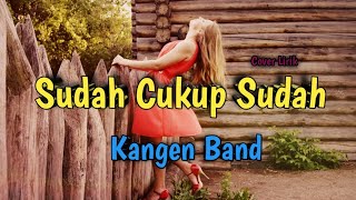 Sudah Cukup Sudah || Kangen Band ||Cover + Lirik #andikamahesa #kangenband #zeelirikcover