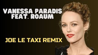 Vanessa Paradis feat. ROAUM - Joe Le Taxi Remix | ( Prod. Bilionairebeats ) Resimi
