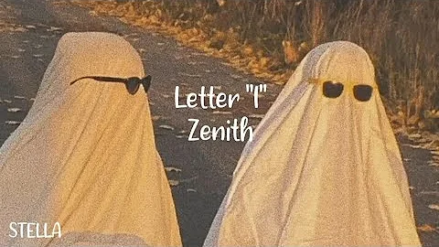 Letter I - Zenith [ Lyrics ]