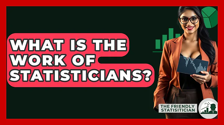 What Is The Work Of Statisticians? - The Friendly Statistician