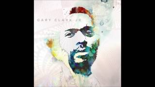 Gary Clark Jr. - Please Come Home