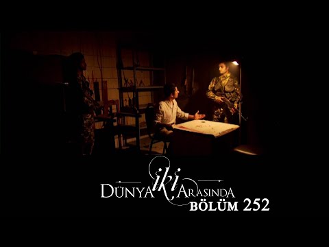 İki Dünya Arasında | Bölüm 252