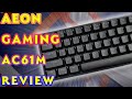 Aeon Gaming AC61M Review: A Budget Keyboard With Surprising Features!