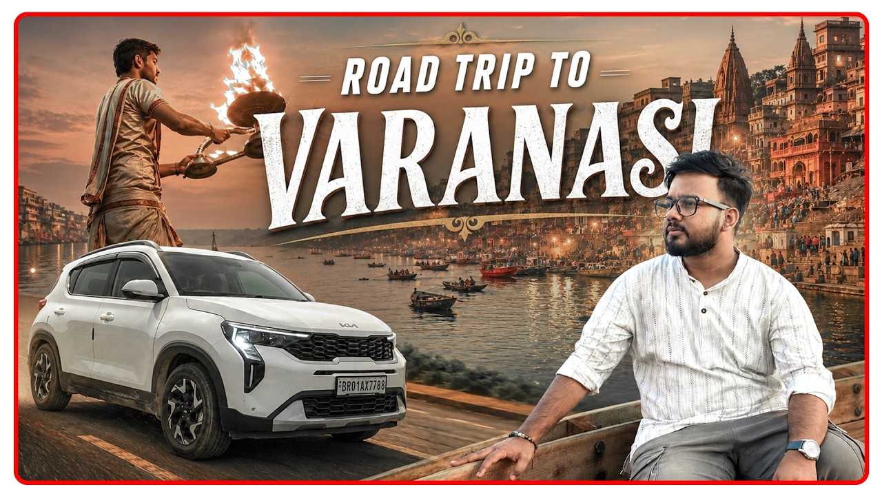     Varanasi | A Road Trip to Remember 