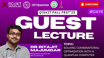 GUEST LECTURE BY DR. RITAJIT MAJUMDAR | DAY 6 | QISKIT FALL FEST