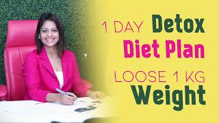 Detox Diet Plan Lose 1 Kg in 1 Day -Dietitian Shreya