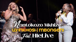 Nontokozo Mkhize x Hlelive - Uyinkhosi ephakeme | Mbongeni ngamaphimbo