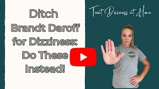 Ditch the Brandt Daroff Exercises; Do This Instead  to Get Rid of Vertigo!
