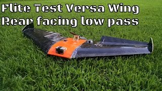 Flite Test Versa Wing rear facing low pass