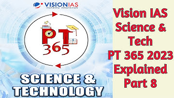 Science and Technology || Vision IAS PT 365 2023 Explained || Part 8