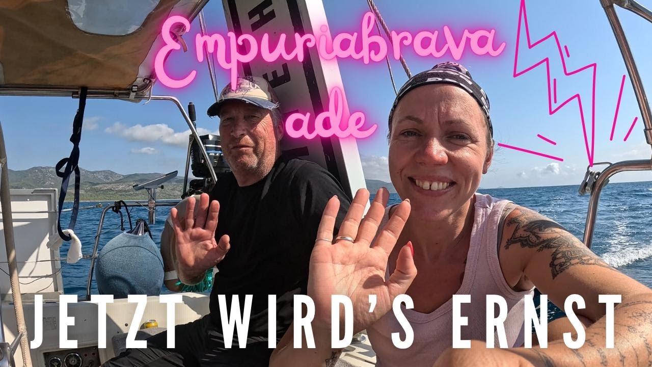 Ep 21- Ein neues Kapitel beginnt - Wir verlassen Empuriabrava - setzen die Segel Richtung Almerimar