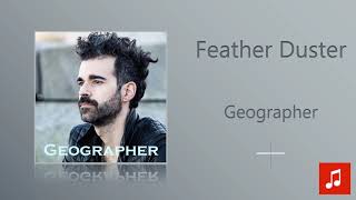 Geographer - Feather Duster