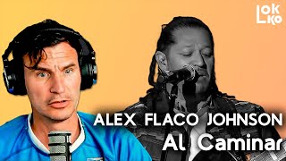 Reacción a Alex Flaco Johnson - Al Caminar | Análisis de Lokko!