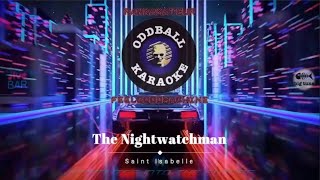 The Nightwatchman - Saint Isabelle (karaoke instrumental lyrics) - RAFM Oddball Karaoke