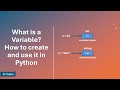 What Is a Variable? How to Create and use it in Python.