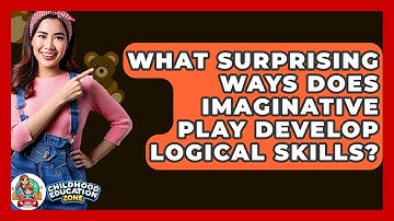 What Surprising Ways Does Imaginative Play Develop Logical Skills? - Childhood Education Zone