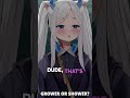 Grower Or Shower? #Vtuber #Shorts #Viral #Shortsfeed