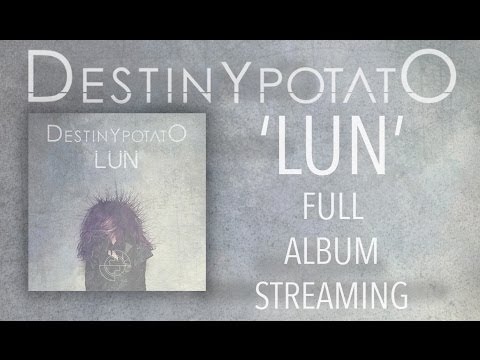 Destiny Potato - &rsquo;LUN&rsquo; | FULL ALBUM 2014