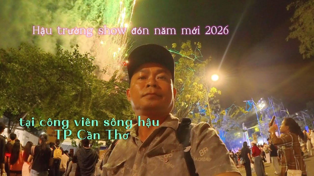 Hậu trường show đón năm mới 2026 tại công viên sông hậu TP Cần Thơ
