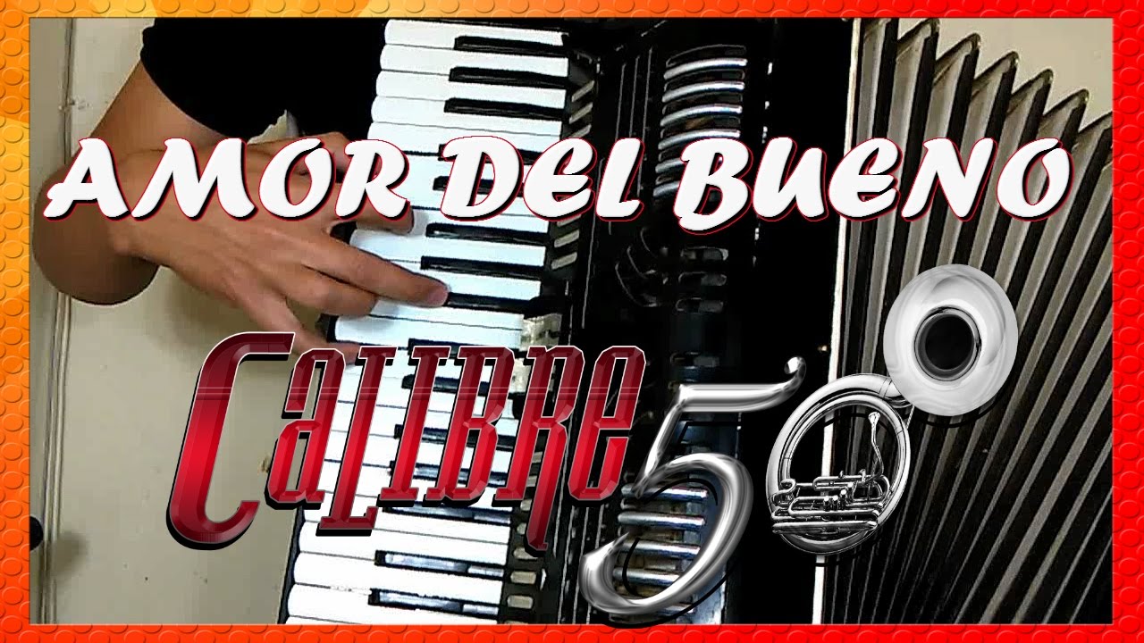 album amor del bueno calibre 50 album amor del bueno calibre 50