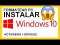 😱 FORMATEAR PC E INSTALAR WINDOWS 10 + ACTIVADOR + DRIVERS 😎 [FUNCIONA]