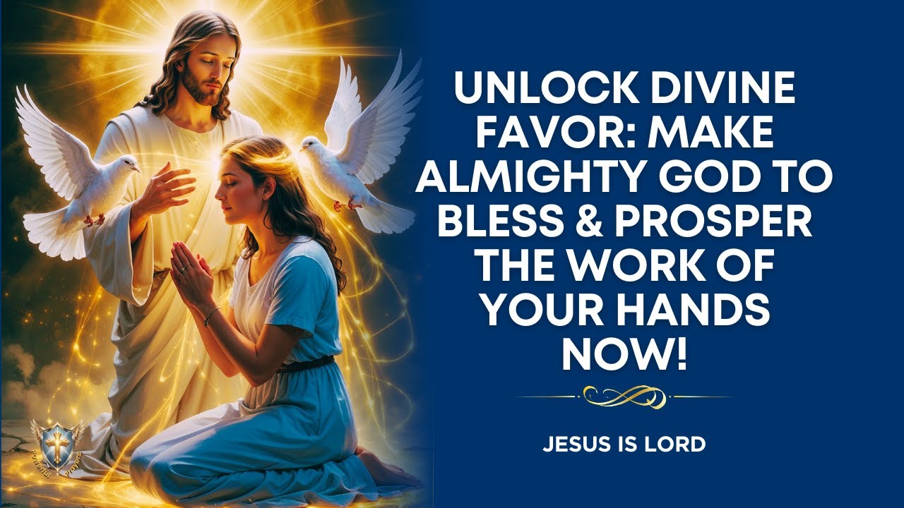 Prayer for God to Bless the Work of my Hands | Powerful - YouTube