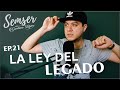 SEMSER EP 21. LA LEY DEL LEGADO