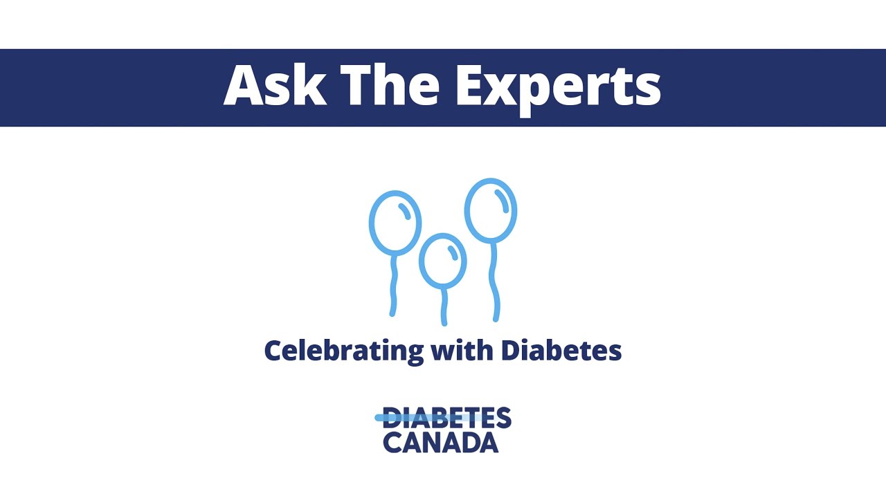 Celebrating with Diabetes Ask the Experts from Diabetes Canada YouTube